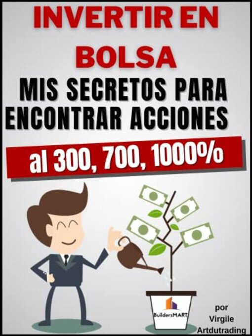 Title details for Invertir En Bolsa--Mis secretos para encontrar acciones al 300, 700, 1000% by Virgile - Artdutrading - Available